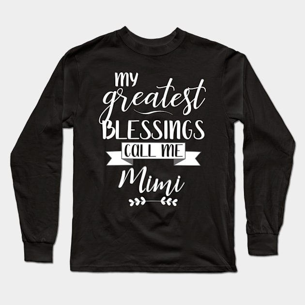 My est Blessings Call Me Mimi T Long Sleeve T-Shirt by SperkerFulis